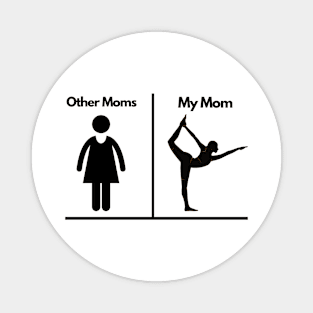 Yoga mom vs other moms Magnet